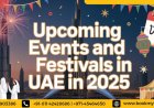 Explore Upcoming Events and Festivals in UAE in 2025