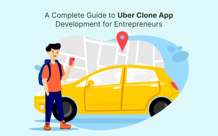 A Complete Guide to Uber Clone App Development for Entrepreneurs